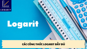 các công thức logarit đầy đủ